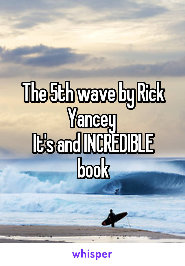 The 5th wave by Rick Yancey 
It's and INCREDIBLE book