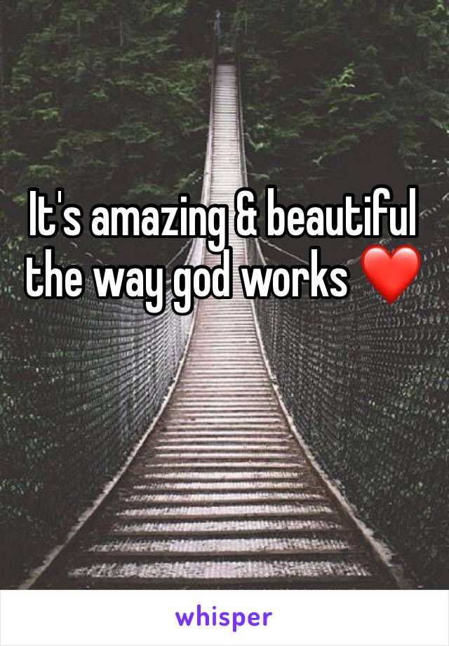 It's amazing & beautiful the way god works ❤️