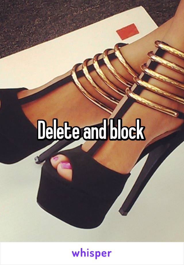 Delete and block 
