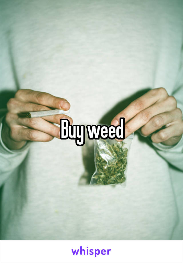 Buy weed