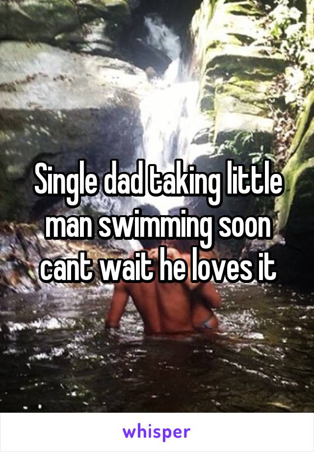 Single dad taking little man swimming soon cant wait he loves it