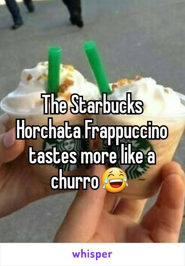 The Starbucks Horchata Frappuccino tastes more like a churro😂 