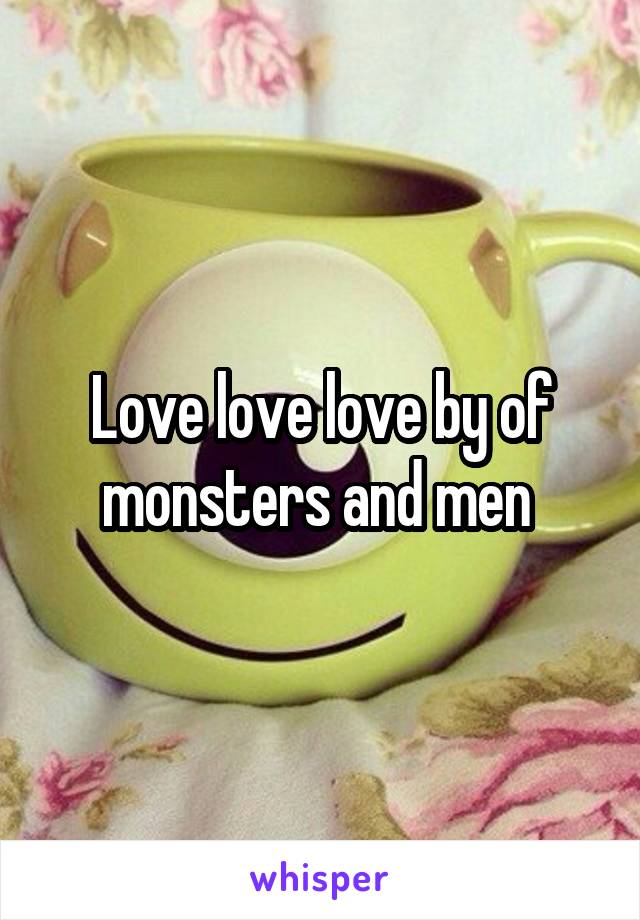 Love love love by of monsters and men 