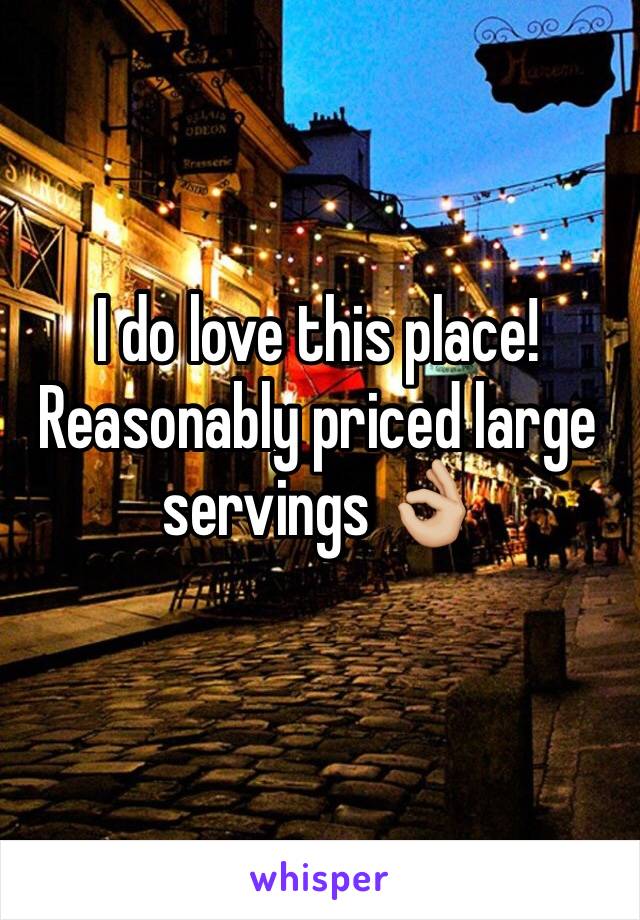 I do love this place! Reasonably priced large servings 👌🏼
