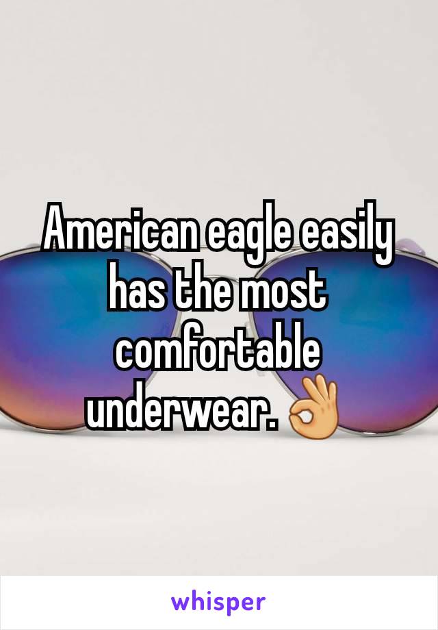 American eagle easily has the most comfortable underwear.👌