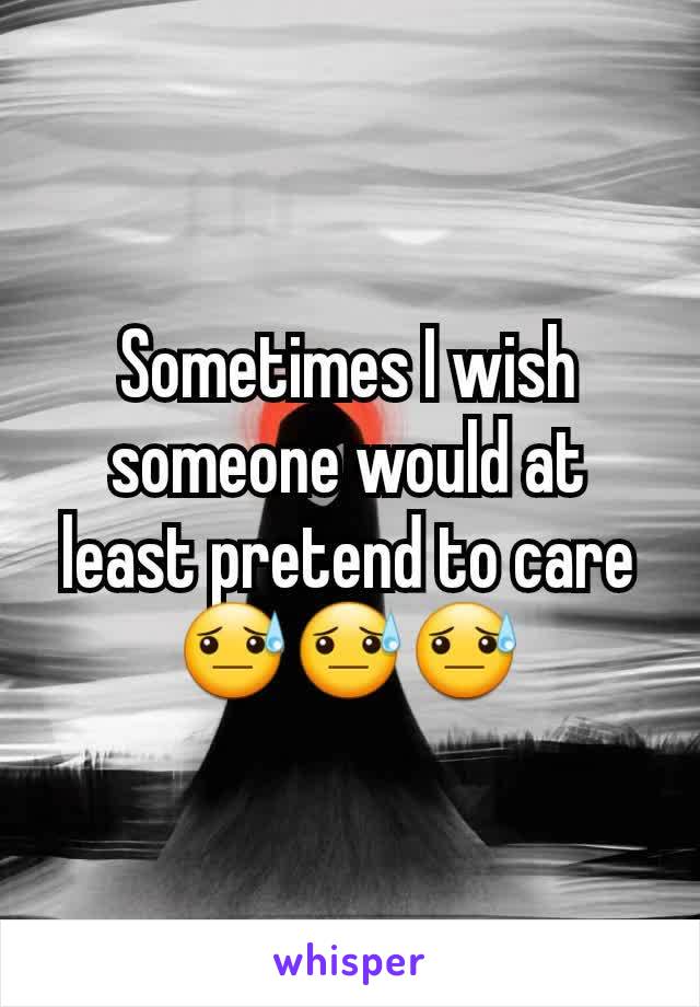 Sometimes I wish someone would at least pretend to care😓😓😓