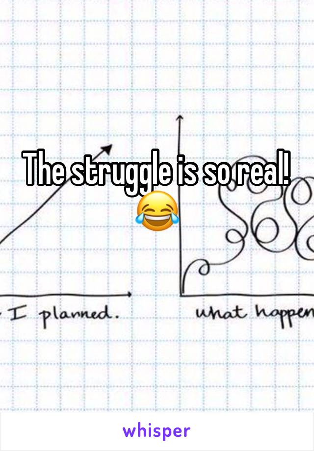 The struggle is so real! 😂