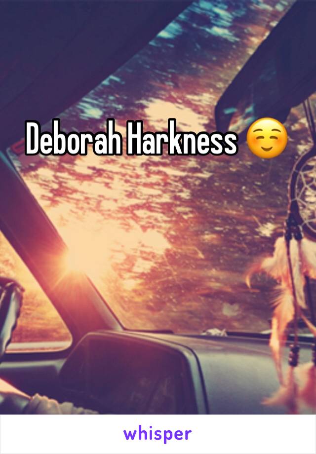 Deborah Harkness ☺️