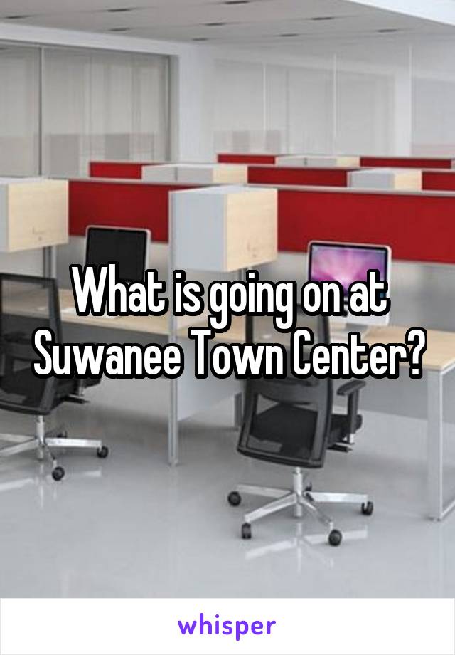 What is going on at Suwanee Town Center?