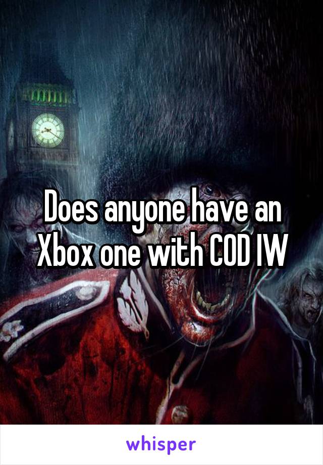 Does anyone have an Xbox one with COD IW