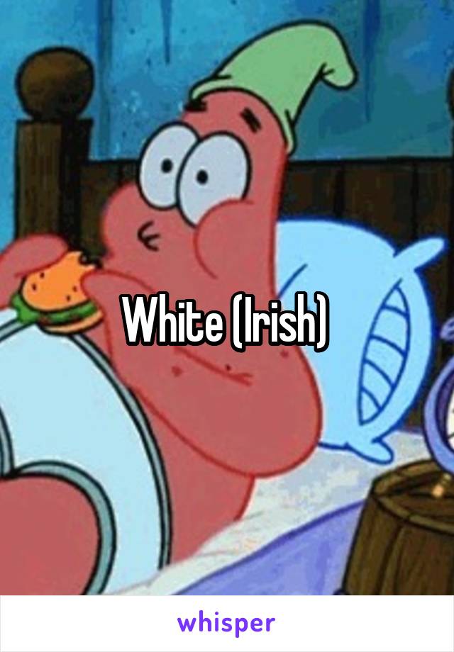 White (Irish) 