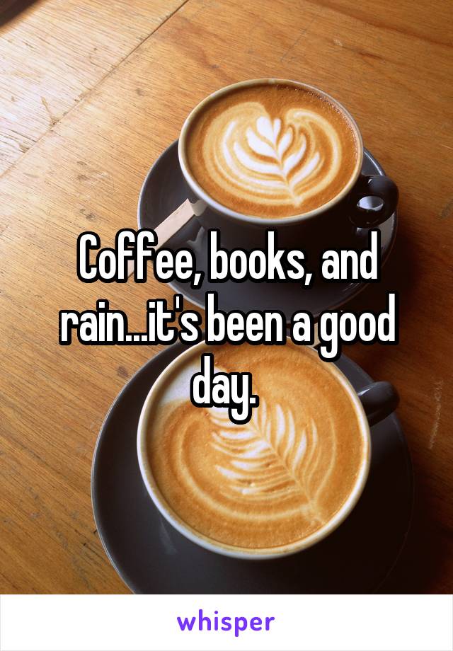 Coffee, books, and rain...it's been a good day. 