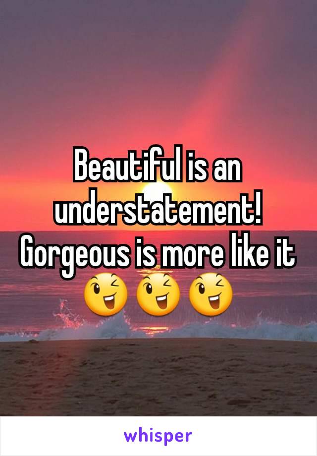 Beautiful is an understatement! Gorgeous is more like it
😉😉😉