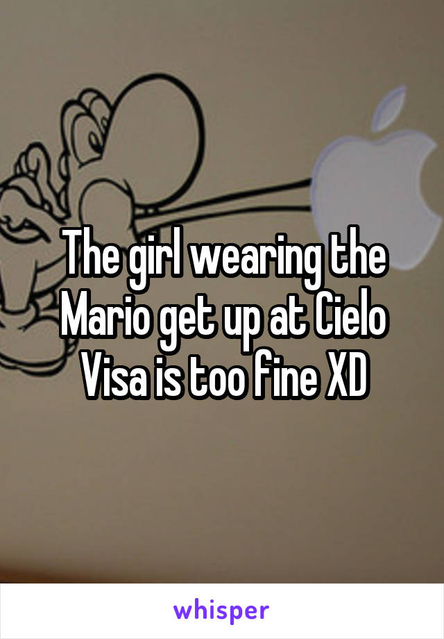 The girl wearing the Mario get up at Cielo Visa is too fine XD
