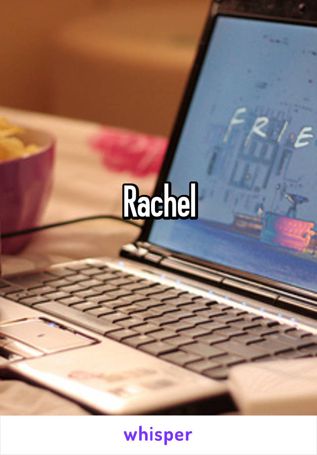 Rachel
