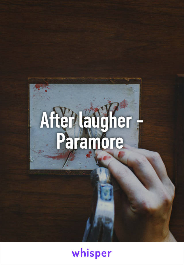 After laugher - Paramore 