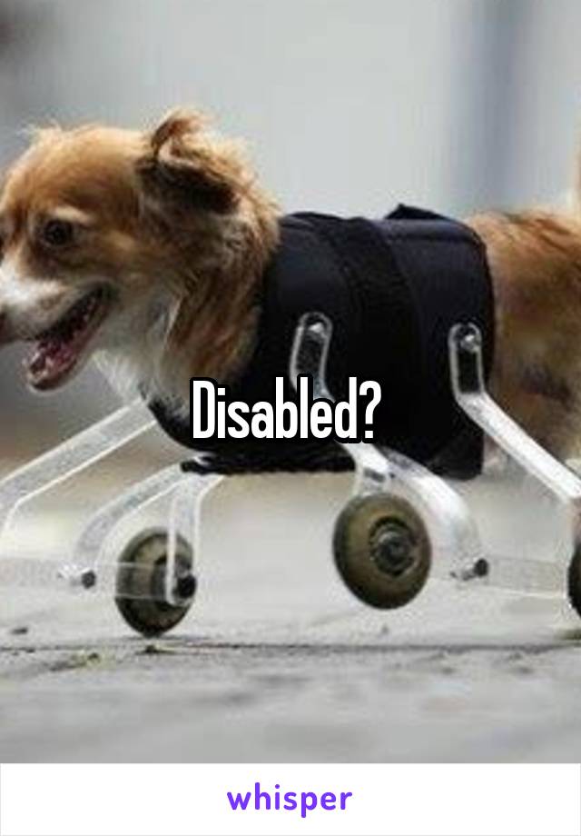 Disabled? 