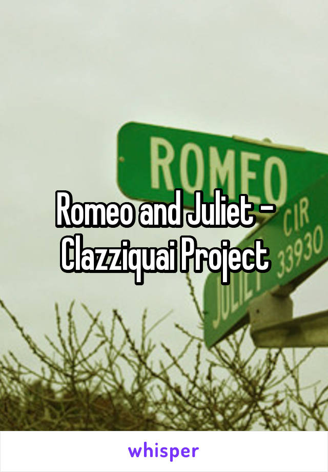 Romeo and Juliet - Clazziquai Project