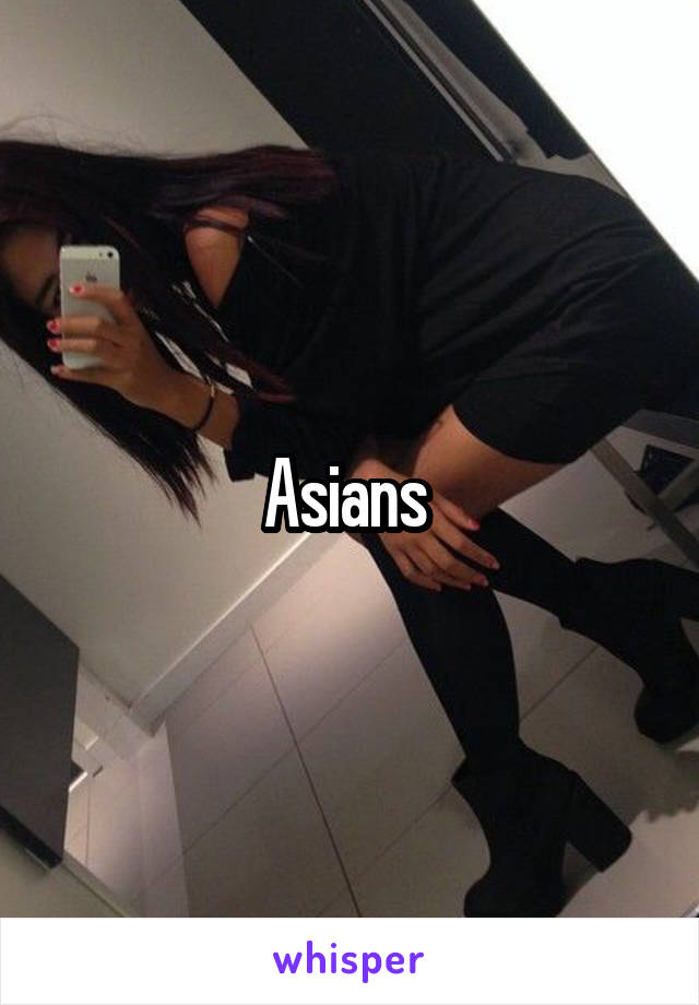 Asians 