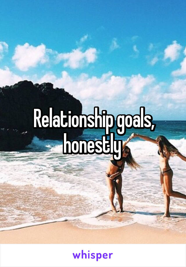 Relationship goals, honestly 
