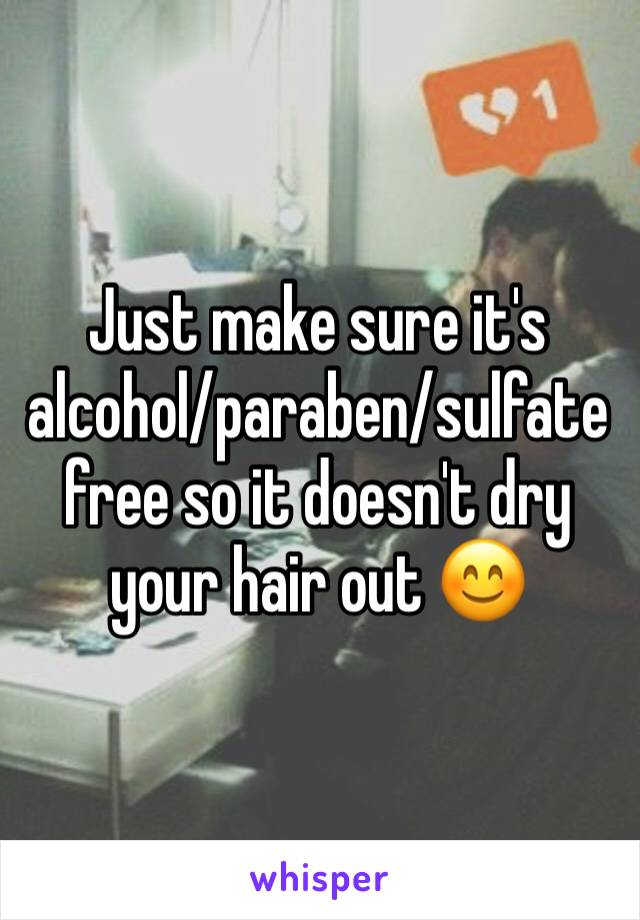 Just make sure it's alcohol/paraben/sulfate free so it doesn't dry your hair out 😊