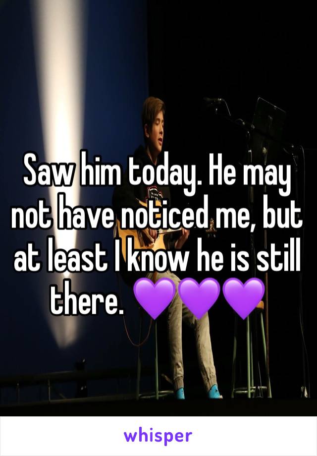Saw him today. He may not have noticed me, but at least I know he is still there. 💜💜💜