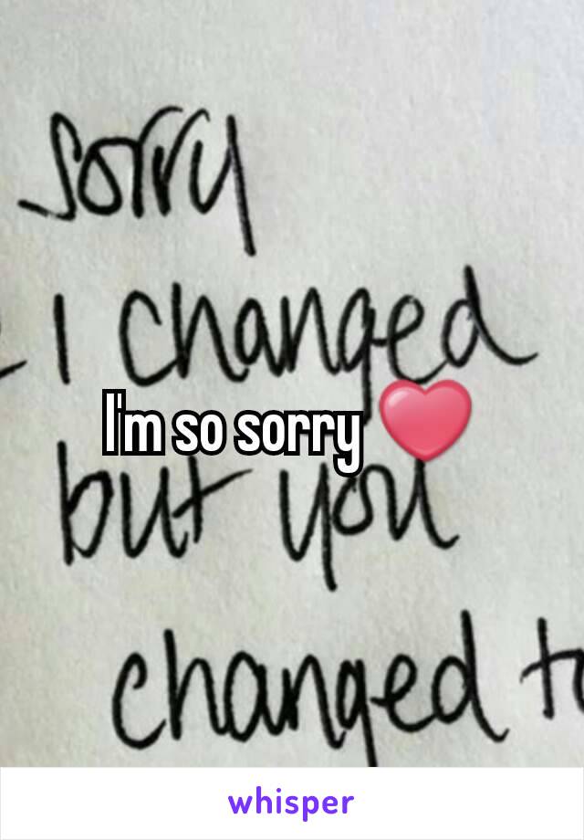 I'm so sorry ❤