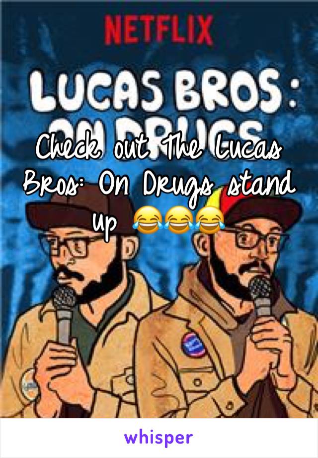 Check out The Lucas Bros: On Drugs stand up 😂😂😂
