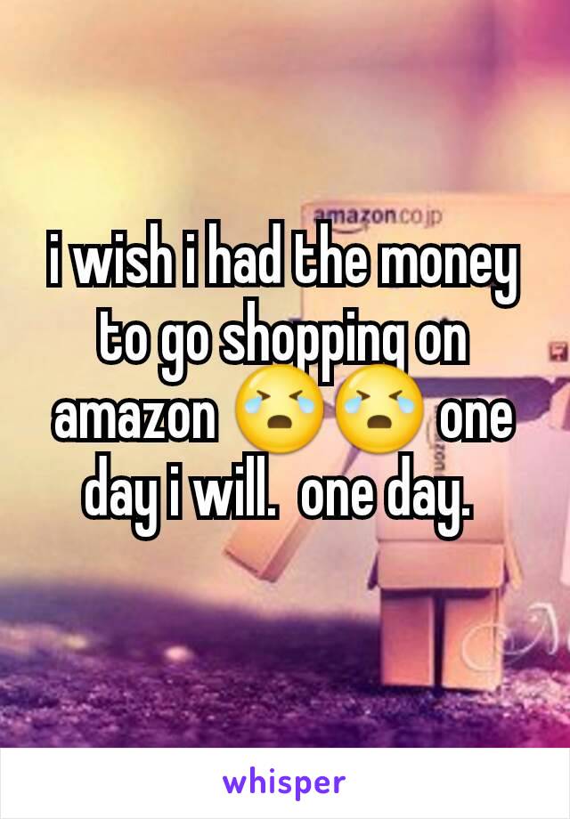 i wish i had the money to go shopping on amazon 😭😭 one day i will.  one day. 
