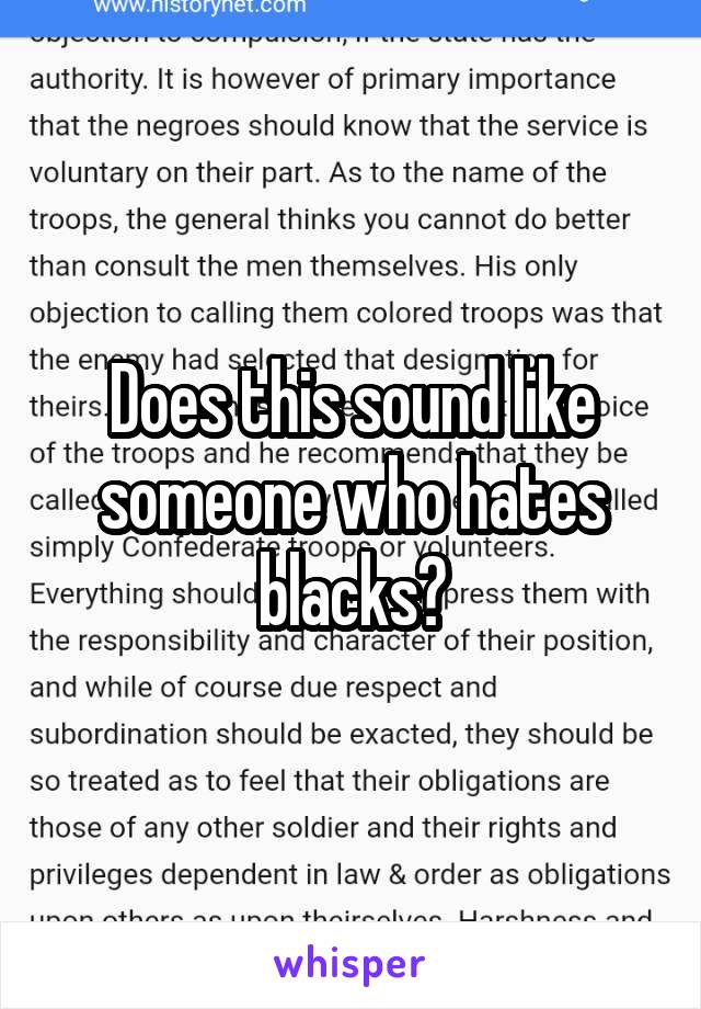 Does this sound like someone who hates blacks?