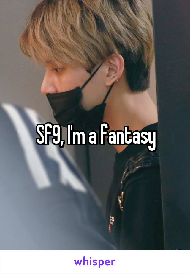 Sf9, I'm a fantasy