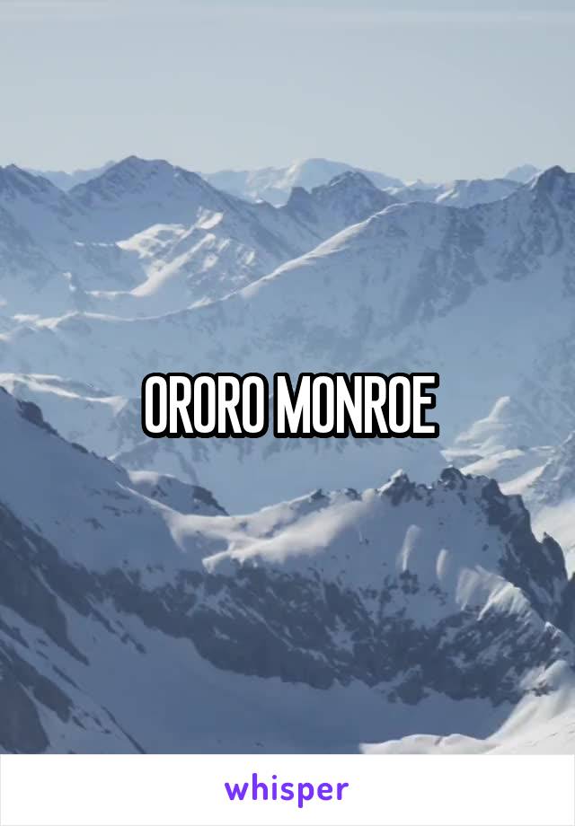 ORORO MONROE