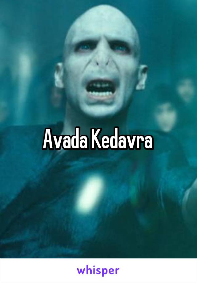 Avada Kedavra 