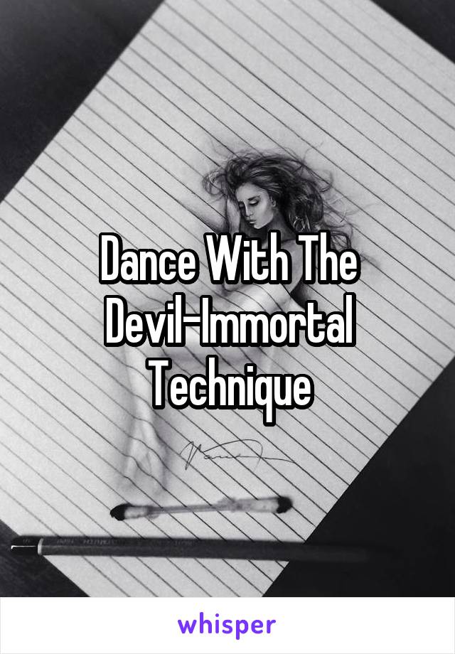 Dance With The Devil-Immortal Technique