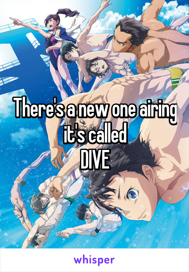 There's a new one airing it's called
DIVE