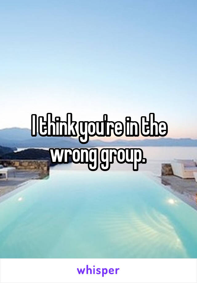 I think you're in the wrong group. 