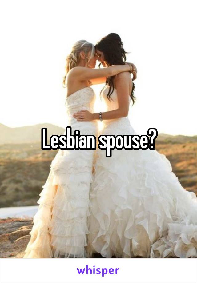 Lesbian spouse?