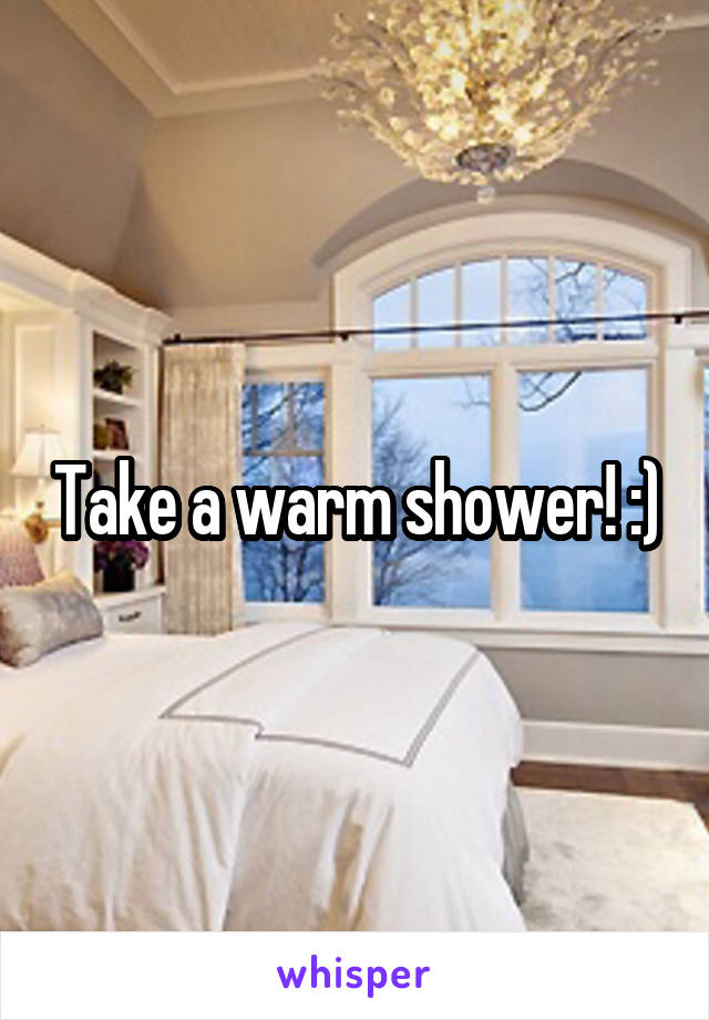 Take a warm shower! :)