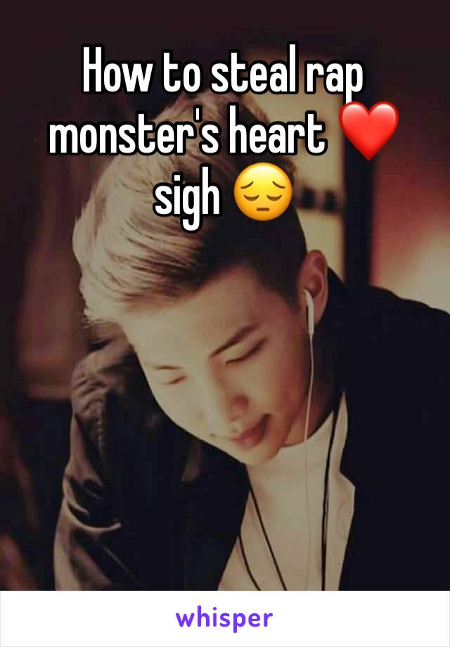 How to steal rap monster's heart ❤️ sigh 😔 