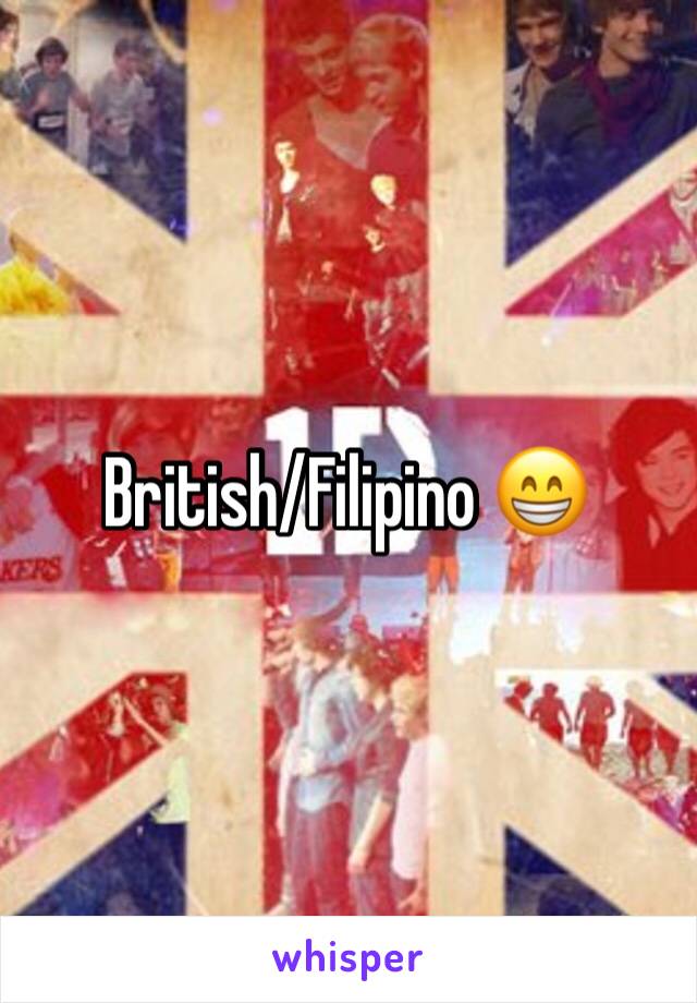 British/Filipino 😁