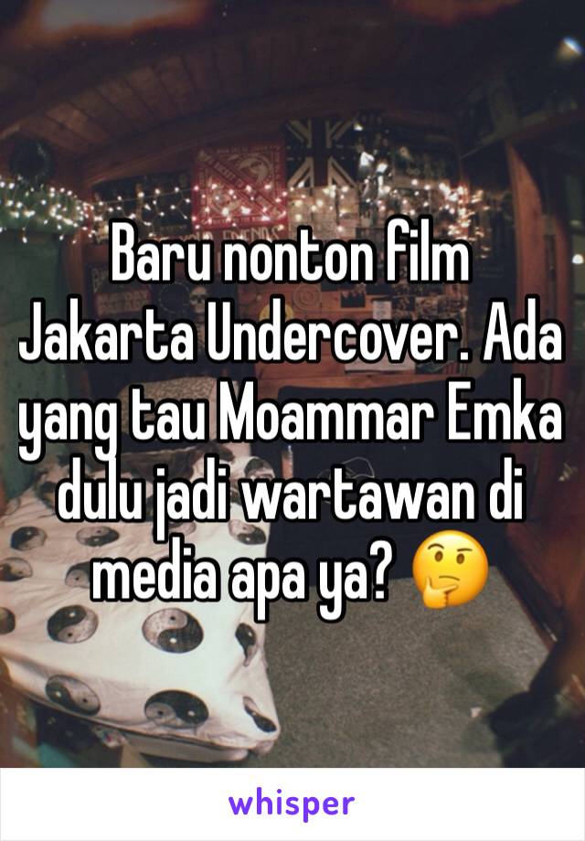 Baru nonton film Jakarta Undercover. Ada yang tau Moammar Emka dulu jadi wartawan di media apa ya? 🤔