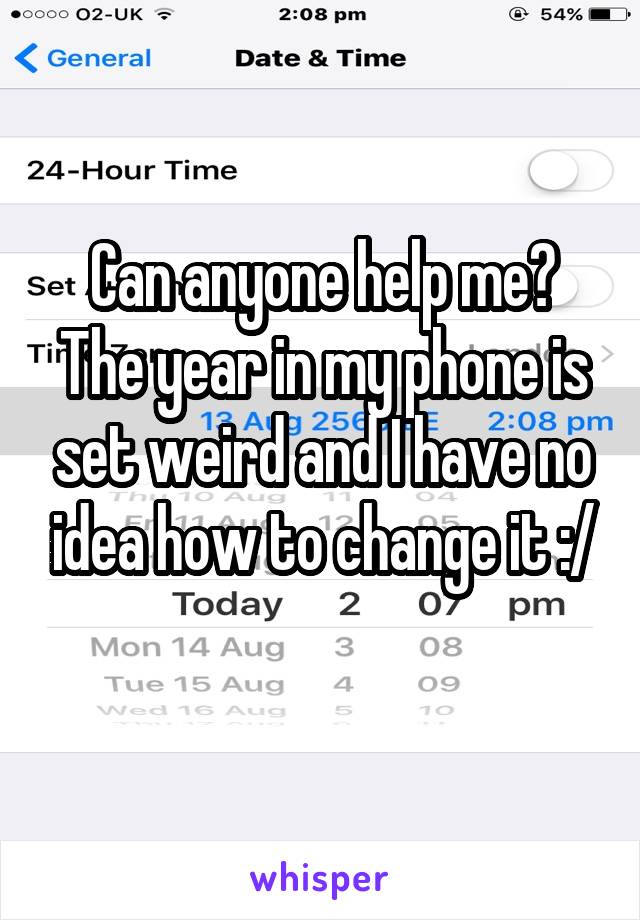 Can anyone help me? The year in my phone is set weird and I have no idea how to change it :/
