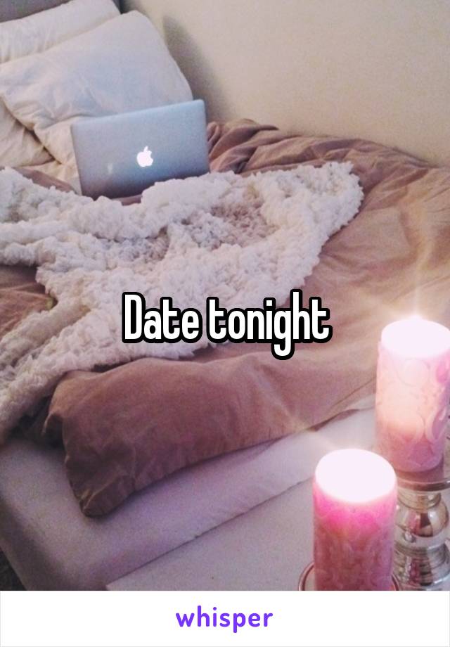 Date tonight