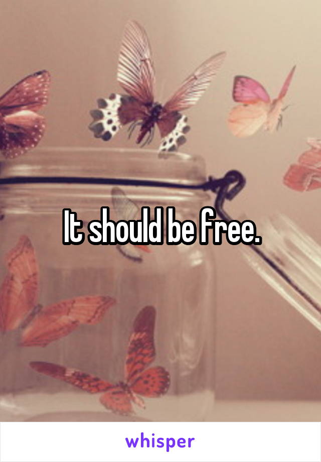 It should be free.