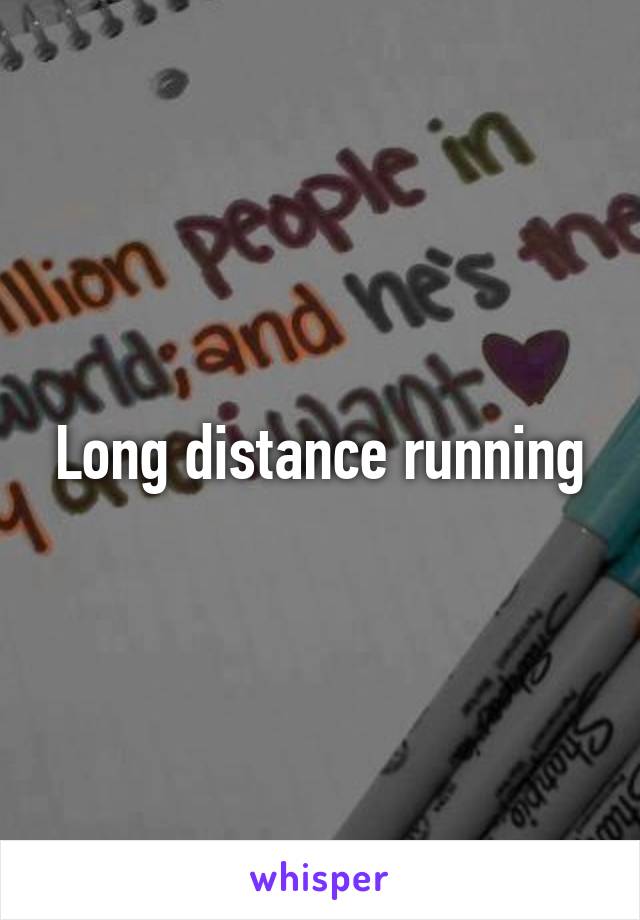 Long distance running