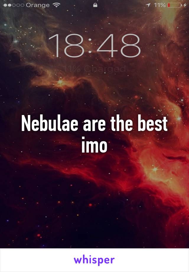 Nebulae are the best imo