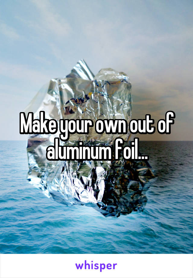 Make your own out of aluminum foil...