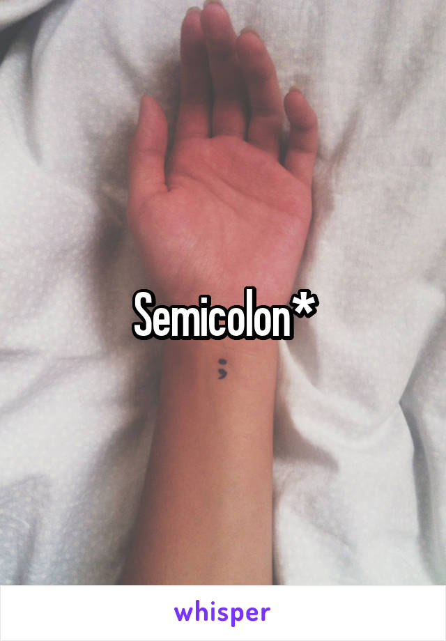 Semicolon*