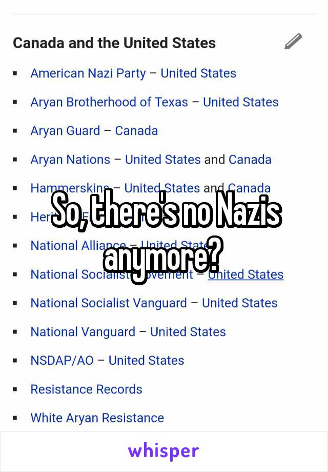 So, there's no Nazis anymore? 