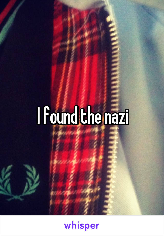 I found the nazi